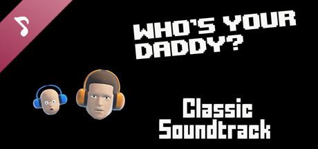 Who's Your Daddy Classic Soundtrack