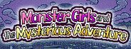 Monster Girls and the Mysterious Adventure