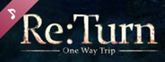 Re:Turn - One Way Trip Soundtrack