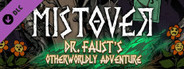 MISTOVER - Dr. Faust's Otherworldly Adventure