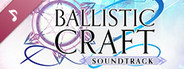 Ballistic Craft Soundtrack