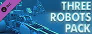 Robotics in VR - Three Robots Pack DLC