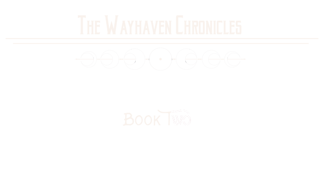 Wayhaven Chronicles: Book Two Logo