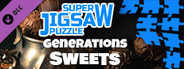 Super Jigsaw Puzzle: Generations - Sweets Puzzles
