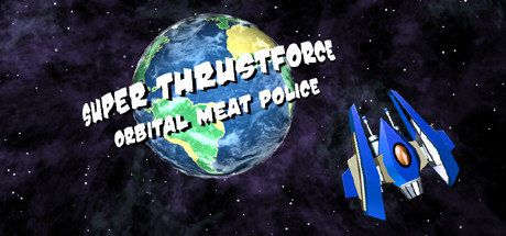 Super Thrustforce: Orbital Meat Police cover art
