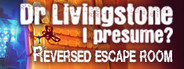 Dr Livingstone, I presume? - Reversed Escape Room