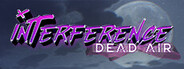 Interference: Dead Air