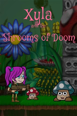 Xyla and the 'Shrooms of Doom