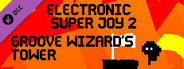 Electronic Super Joy 2 - Groove Wizard's Tower