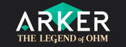 Arker: The legend of Ohm