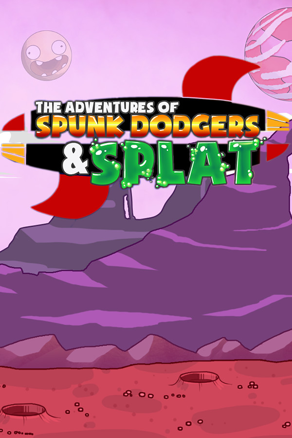 The Adventures of Spunk Dodgers and Splat for steam