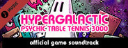 Hypergalactic Psychic Table Tennis 3000 Soundtrack