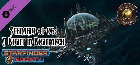 Fantasy Grounds - Starfinder Society Scenario #1-06: A Night in Nightarch cover art