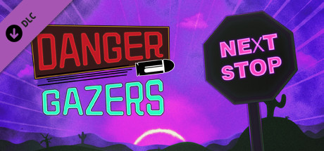 Купить Danger Gazers - Next Stop (DLC)