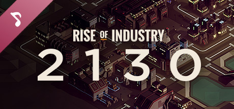 Rise of Industry: 2130 - Plus Soundtrack cover art