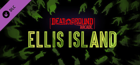 Dead Ground Arcade - Ellis Island cover art