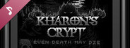 Kharon's Crypt - Even Death May Die Soundtrack