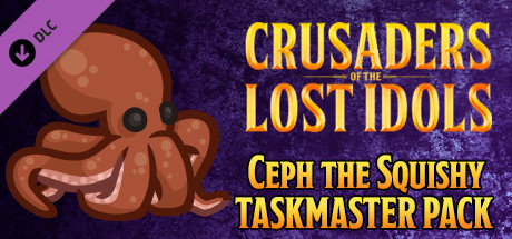 Crusaders of the Lost Idols - Ceph the Squishy Taskmaster Pack cover art
