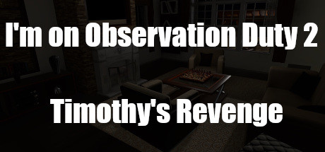 I'm on Observation Duty 2: Timothy's Revenge Thumbnail