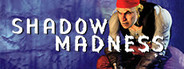 Shadow Madness System Requirements