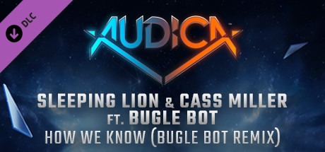 AUDICA - Sleeping Lion & Cass Miller ft. Bugle Bot - "How We Know (Bugle Bot Remix)" cover art