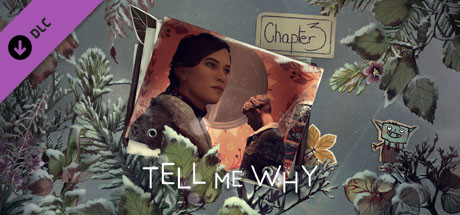 Tell Me Why - Chapter 3