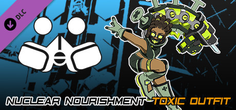 Lethal League Blaze - Nuclear Nourishment outfit for Toxic cover art