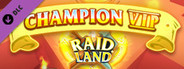 RaidLand: Champion VIP