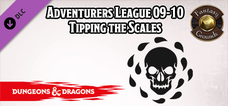 Fantasy Grounds - D&D Adventurers League 09-10 Tipping the Scales cover art