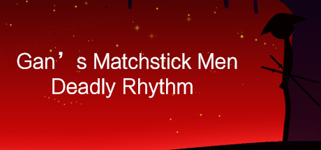 Gan'S Matchstick Men：Deadly Rhythm cover art