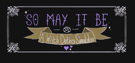 So May It Be: A Witch Dating Simulator cover art