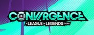 CONVERGENCE: A League of Legends Story™