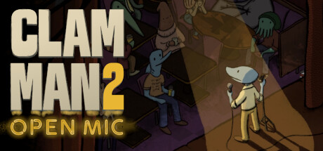Clam Man 2 - Open Mic