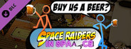 Space Raiders in Space - Buy the devs a Beer!