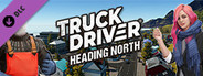 Truck Driver - Heading North DLC