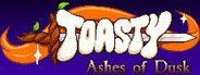 Toasty: Ashes of Dusk