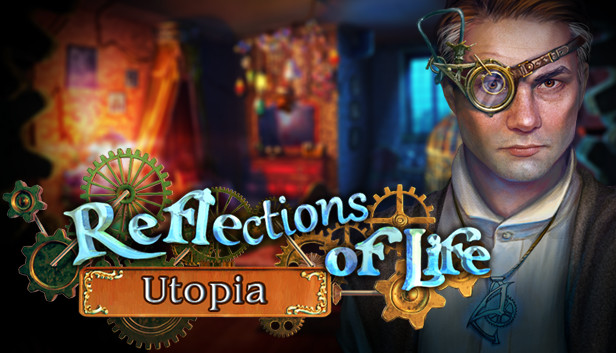 Reflections of Life: Utopia Collector's Edition