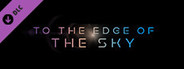 To the Edge of the Sky: Through His Eyes - Four