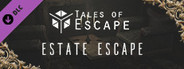 Tales of Escape - Estate Escape