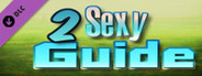 2 Sexy Guide!