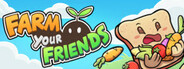 Farm Your Friends