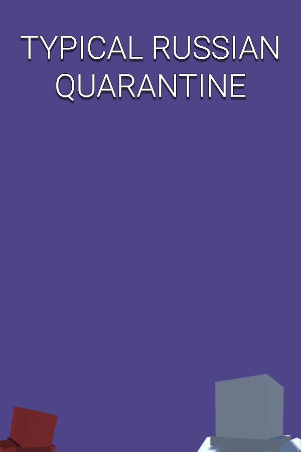 TYPICAL RUSSIAN QUARANTINE for steam