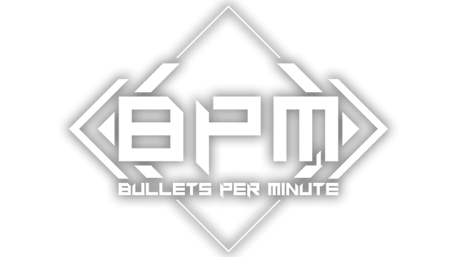 BPM: BULLETS PER MINUTE - Steam Backlog