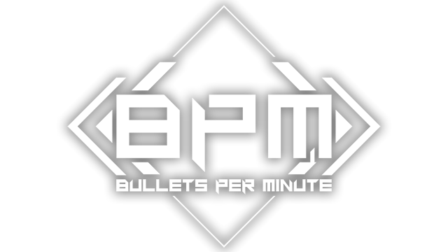 BPM: BULLETS PER MINUTE- Backlog.rip