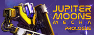 Jupiter Moons: Mecha - Prologue