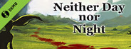 Neither Day nor Night Demo