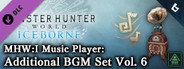 Monster Hunter World: Iceborne - MHW:I Music Player: Additional BGM Set Vol. 6
