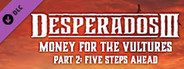 Desperados III: Money for the Vultures - Part 2: Five Steps Ahead