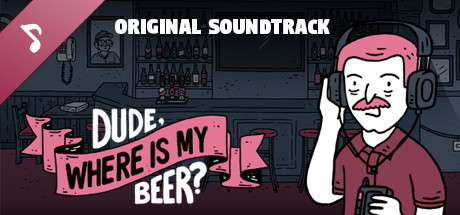 Dude, Where Is My Beer? Soundtrack cover art