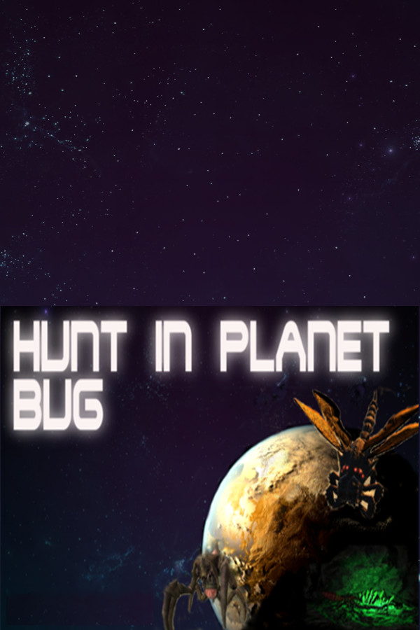 Hunt Planet Bug for steam